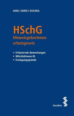 HSchG: HinweisgeberInnenschutzgesetz ? Erl?uternde Bemerkungen ? Whistleblo ...