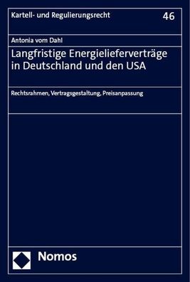 Langfristige Energieliefervertr?ge in Deutschland und den USA: Rechtsrahmen ...