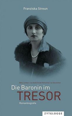 Die Baronin im Tresor: Betty Lambert - von Goldschmidt-Rothschild - von Bon ...