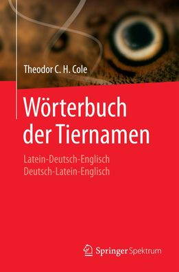 W?rterbuch der Tiernamen: Latein-Deutsch-Englisch Deutsch-Latein-Englisch, ...