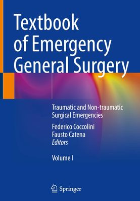 Textbook of Emergency General Surgery: Traumatic and Non-traumatic Surgical ...