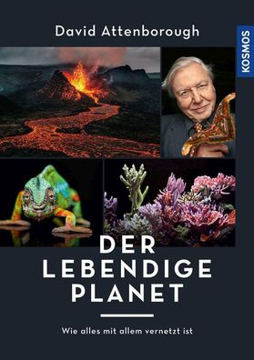 Der lebendige Planet: Wie alles mit allem vernetzt ist, David Attenborough