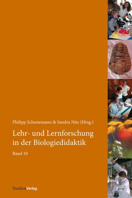 Lehr- und Lernforschung in der Biologiedidaktik: Band 10, Philipp Schmiemann