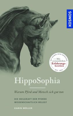 HippoSophia: Warum Pferd und Mensch sich gut tun, Karin M?ller