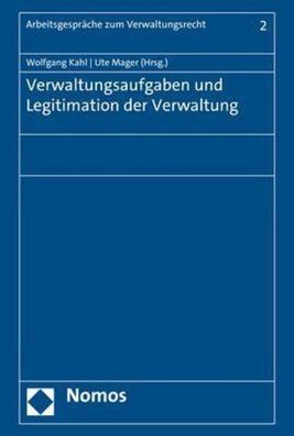 Verwaltungsaufgaben und Legitimation der Verwaltung (Arbeitsgespr?che zum V ...