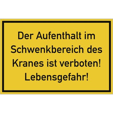 Der Aufenthalt im Schwenkbereich des Kranes..., Textschild