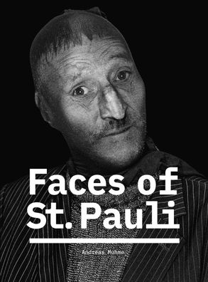 Faces of St. Pauli: SW Fotografien der Bewohner von St. Pauli von Andreas M ...