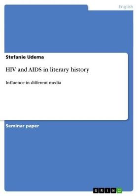HIV and AIDS in literary history: Influence in different media, Stefanie Ud ...