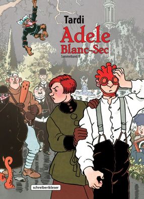 Adele Blanc-Sec Sammelband 3 / Schreiber & Leser / Tardi / Hardcover / farbig /