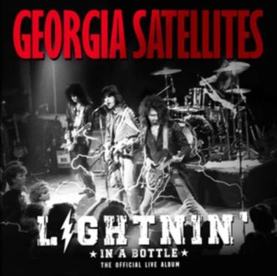 The Georgia Satellites: Lightnin' In A Bottle: The Official Live Album - - (CD / L)