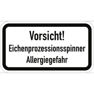 Vorsicht! Eichenprozessionsspinner Allergiegefahr, Textschild, StVO