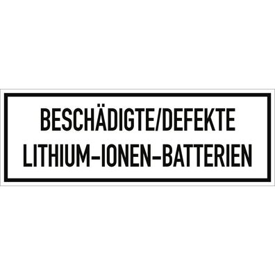 Gefahrzettel Beschädigte/ Defekte Lithium-Ionen-Batterien, Textschild