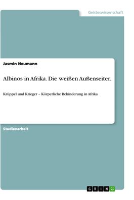 Albinos in Afrika. Die wei?en Au?enseiter., Jasmin Neumann