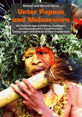 Unter Papuas und Melanesiern, Roland Garve