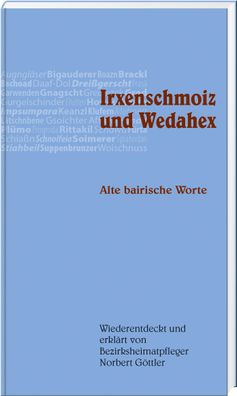 Irxenschmoiz und Wedahex, Norbert G?ttler