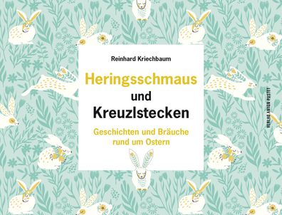 Heringsschmaus und Kreuzlstecken, Reinhard Kriechbaum