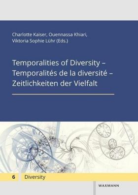 Temporalities of Diversity - Temporalit?s de la diversit? - Zeitlichkeiten ...
