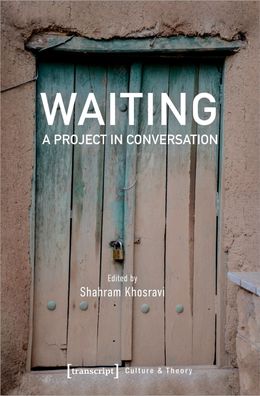 Waiting - A Project in Conversation, Shahram Khosravi