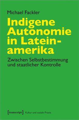 Indigene Autonomie in Lateinamerika, Michael Fackler