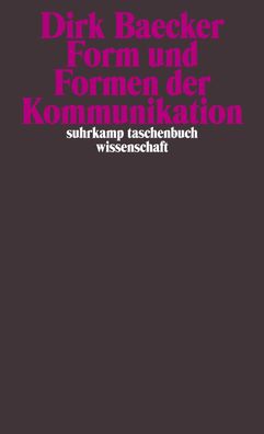 Form und Formen der Kommunikation, Dirk Baecker