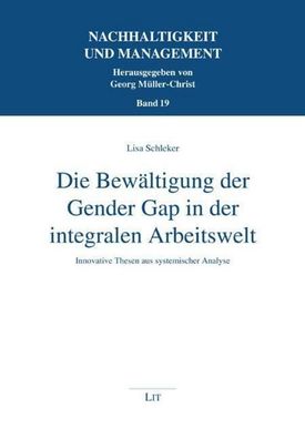 Die Bew?ltigung der Gender Gap in der integralen Arbeitswelt, Lisa Schleker