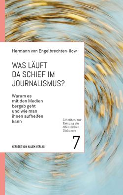 Was l?uft da schief im Journalismus?, Hermann von Engelbrechten-Ilow