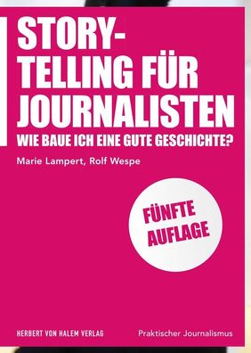 Storytelling f?r Journalisten, Marie Lampert