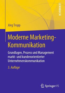 Moderne Marketing-Kommunikation, J?rg Tropp