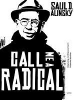 Call Me a Radical, Saul D. Alinsky