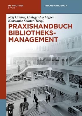 Praxishandbuch Bibliotheksmanagement. 2 B?nde, Rolf Griebel