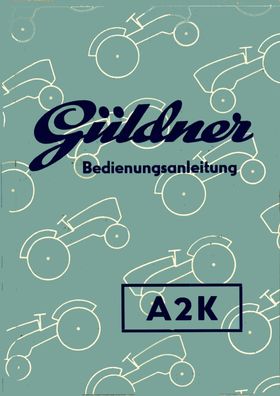 Betriebsanleitung Güldner A2K Diesel Schlepper