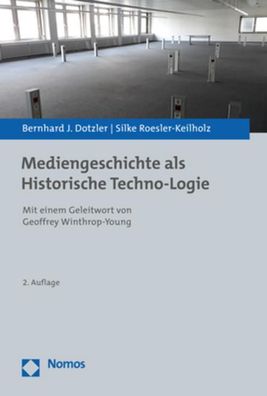 Mediengeschichte als Historische Techno-Logie, Bernhard J Dotzler