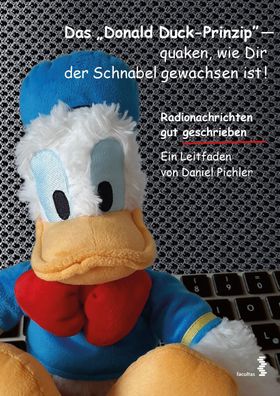 Das Donald Duck-Prinzip - quaken, wie Dir der Schnabel gewachsen ist!, Dani ...