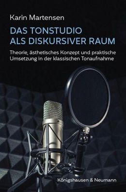 Das Tonstudio als diskursiver Raum, Karin Martensen