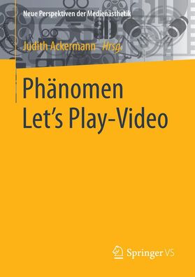 Ph?nomen Let?s play-Video, Judith Ackermann