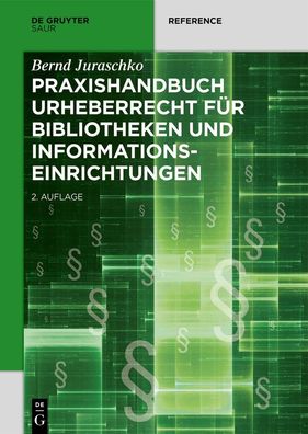 Praxishandbuch Urheberrecht f?r Bibliotheken und Informationseinrichtungen, ...