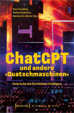 ChatGPT und andere 'Quatschmaschinen', Anna Tuschling