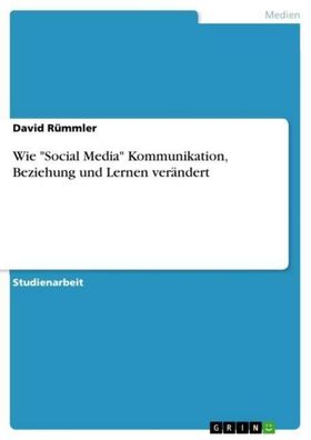 Wie ""Social Media"" Kommunikation, Beziehung und Lernen ver?ndert, David R ...