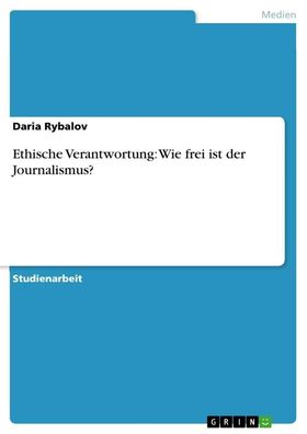 Ethische Verantwortung: Wie frei ist der Journalismus?, Daria Rybalov