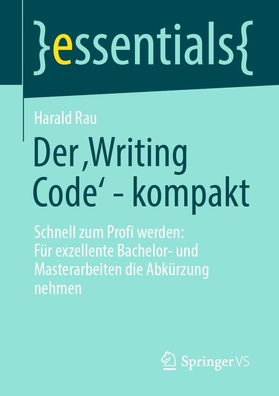 Der ?Writing Code? - kompakt, Harald Rau
