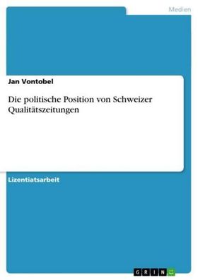 Die politische Position von Schweizer Qualit?tszeitungen, Jan Vontobel