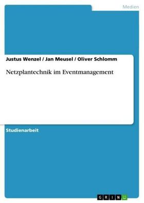 Netzplantechnik im Eventmanagement, Justus Wenzel