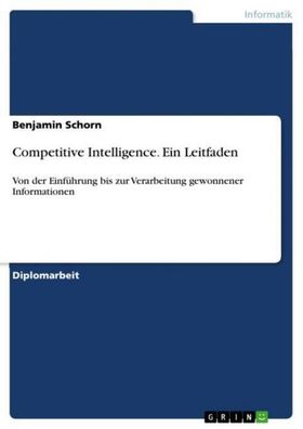 Competitive Intelligence. Ein Leitfaden, Benjamin Schorn