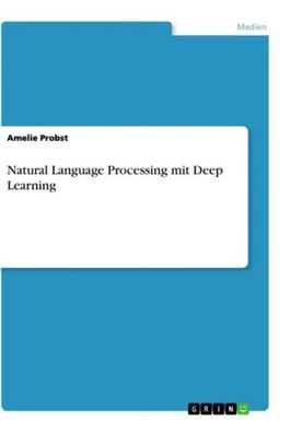 Natural Language Processing mit Deep Learning, Amelie Probst
