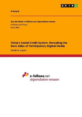 China's Social Credit System. Revealing the Dark Sides of Participatory Dig ...