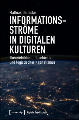Informationsstr?me in digitalen Kulturen, Mathias Denecke