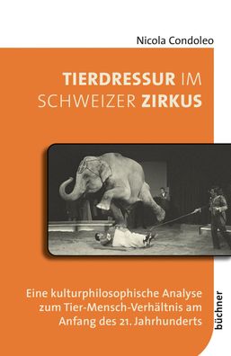 Tierdressur im Schweizer Zirkus, Nicola Condoleo