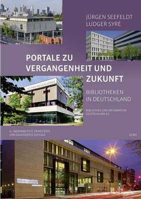 Portale zu Vergangenheit und Zukunft. Bibliotheken in Deutschland, J?rgen S ...