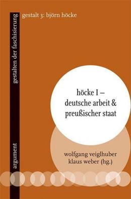 H?cke I - Deutsche Arbeit & preu?ischer Staat, Wolfgang Veiglhuber