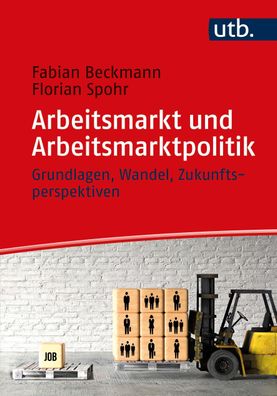 Arbeitsmarkt und Arbeitsmarktpolitik, Fabian Beckmann